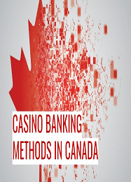 Canadian Casino Banking Methods